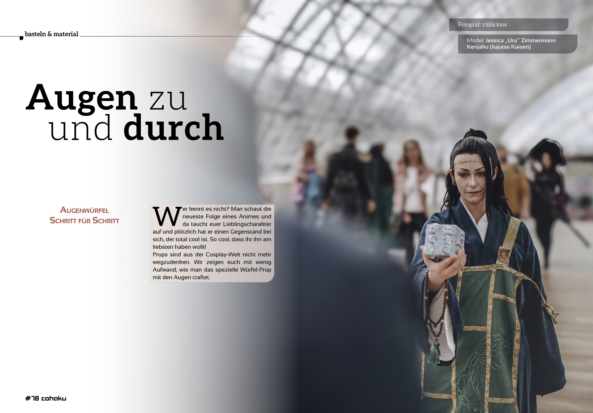 Artikel ‚Augen zu und durch – Augenwürfel Schritt für Schritt‘ in Cohaku #44. Abgebildet ist Cosplayerin Jessica ‚Uruu‘ Zimmermann als Kenjaku aus Jujutsu Kaisen, die den gebastelten Augenwürfel in der Hand hält. Fotografiert von viillicious.